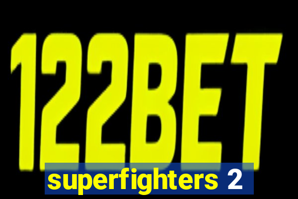 superfighters 2